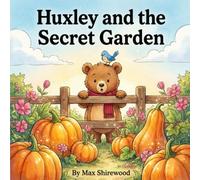 Huxley and the Secret Garden: A Colorful Tale About Showing Respect