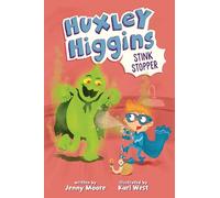 Huxley Higgins, Stink Stopper
