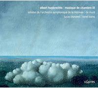 Albert Huybrechts Albert Huybrechts: Musique De Chambre - Volume 3 (CD) Album
