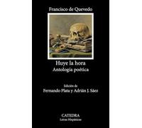 Huye la hora: Antología poética