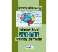Huynh Wynn Tran MD Fa Evidence-Based Psychiatry for Primary Care Pr (Tascabile)