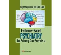 Huynh Wynn Tran MD FA Evidence-Based Psychiatry for Primary Care Pr (Tascabile)