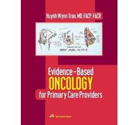 Huynh Wynn Tran MD FAC Evidence-Based Oncology for Primary Care Pro (Tascabile)