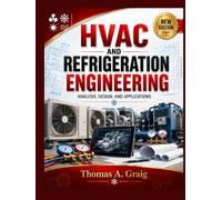 HVAC and Refrigeration Engineering: Analysis, Design, and Applications