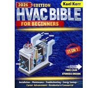 HVAC BIBLE for Beginners [11 in 1]: The Complete Guide to Installation, Maintenance, Troubleshooting, and Career Growth | Mastering Systems, Energy Efficiency, and Cost Reduction
