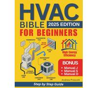 HVAC BIBLE for Beginners: The Complete Guide to Installation, Maintenance, and Troubleshooting of HVAC Systems | Cost Reduction and Career Advancement | Residential and Commercial