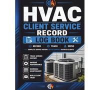 HVAC Client Service Record Log Book: Commercial AC Operations Report Book | Refrigeration Maintenance Work Order Ledger, Central Cooling Job ... Assessment Notebook (8.5 x 11 Inches)
