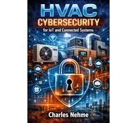 HVAC CYBERSECURITY for IoT and Connected Systems: Protecting Smart Buildings from Threats