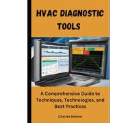 HVAC Diagnostic Tools: A Comprehensive Guide to Techniques, Technologies, and Best Practices