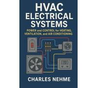 HVAC Electrical Systems: Power and Control for Heating, Ventilation, and Air Conditioning