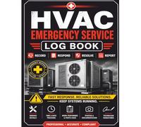 HVAC Emergency Service Log Book: Emergency Calls, Urgent Repairs & Technician Response Logs