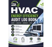 HVAC Energy Efficiency Audit Log Book: Commercial System Performance Assessment Journal | Facility Thermodynamic Analysis Ledger & Professional Technical Testing Notebook (8.5 x 11 Inches)