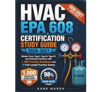 HVAC EPA 608 CERTIFICATION STUDY GUIDE 2026-2027: Master Core, Type I, Type II, Type III and Universal Sections with 1,000 Practice Questions and 10 Full-Length Practice Exams