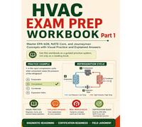 HVAC Exam Prep Workbook-Part1: Master EPA 608, NATE Core, and Journeyman Concepts with Visual Practice and Explained Answers