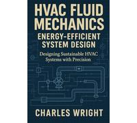 HVAC Fluid Mechanics: Energy-Efficient System Design: Designing Sustainable HVAC Systems with Precision