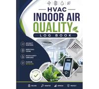HVAC Indoor Air Quality Log Book: Inspection, Testing & Maintenance Records for HVAC Technicians