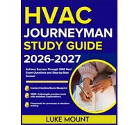 HVAC JOURNEYMAN STUDY GUIDE 2026-2027: Achieve Success Through 1000 Real Exam Questions and Step-by-Step Answer