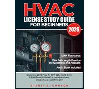 HVAC LICENSE STUDY GUIDE FOR BEGINNERS 2026: Complete 2026 Prep for EPA 608, NATE Core & R-410A with 500+ Practice Questions, Diagrams & Expert Insight