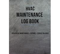 HVAC Maintenance Log Book: Preventive Maintenance • Service Records • Equipment Tracking