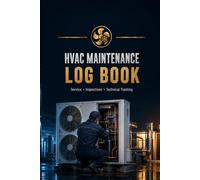 HVAC MAINTENANCE LOG BOOK: Service • Inspections • Technical Tracking