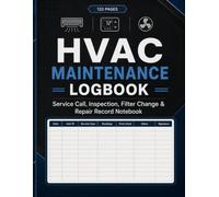 HVAC Maintenance Logbook: HVAC Service Call, Inspection, Filter Change, Repair and Equipment Maintenance Record Notebook
