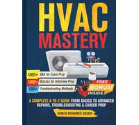 HVAC Mastery: A Complete A to Z Guide from Basics to Advanced Concepts Repairs, Troubleshooting & Career Prep