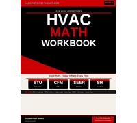 HVAC Math Workbook for HVAC Apprentices: BTU, Heat Load, CFM, Airflow, Superheat, Subcooling and SEER with Practice Problems and Answer Keys - Book 4
