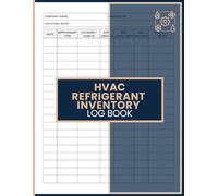 HVAC Refrigerant Inventory Log Book: Monitor Cylinder Stock, Usage, Refill Needs and Storage Details for HVAC Technicians, Contractors and Service Teams