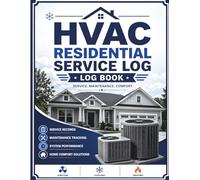 HVAC Residential Service Log Book: Home Air Conditioning & Heating Preventive Maintenance Journal | Property Ventilation System Inspection Notebook, ... Ledger for Technicians (8.5 x 11 Inches)