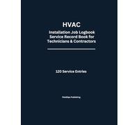 HVAC Service Call Logbook: Service Record Book for Technicians & Contractors | 120 Service Entries