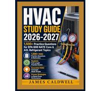 HVAC Study Guide 2026-2027: 1,500+ Practice Questions for EPA 608 NATE Core & A2L Refrigerant Topics