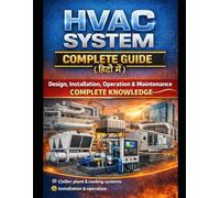 HVAC System Complete Guide (हिंदी में) - Design, Installation, Operation & Maintenance का सम्पूर्ण ज्ञान: HVAC System Complete Guide - साइट इंजीनियर और टेक्नीशियन के लिए सम्पूर्ण मार्गदर्शिका