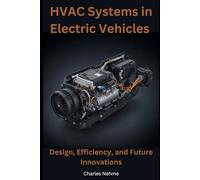 HVAC Systems in Electric Vehicles: Design, Efficiency, and Future Innovations