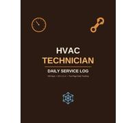 HVAC Technician Daily Service Log: 100 Two-Page Daily Spreads for Service Calls, Diagnostics, Parts, Labor & Customer Sign-Off - 8.5 x 11 in