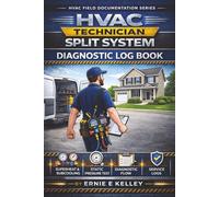 HVAC Technician Split System Diagnostic Log Book: Field Readings, Diagnostic Workflows & Service Call Documentation