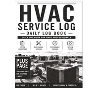 HVAC Work Log Plus Page: Daily Log Book for HVAC Contractors, Technicians and Service Crews with Extra Space