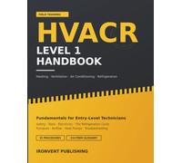 HVACR Level 1 Handbook: Fundamentals of Heating, Ventilation, Air Conditioning, and Refrigeration for Entry-Level Technicians