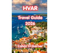 Hvar Travel Guide 2026: Explore Lavender Fields, Mediterranean Beaches, Seafood Restaurants, Coastal Hiking, and Authentic Croatian Experiences on the Adriatic's Most Scenic Island