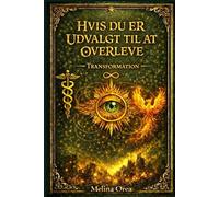 HVIS DU ER UDVALGT TIL AT OVERLEVE: TRANSFORMATION BIND I