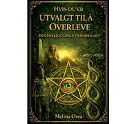 Hvis du er valgt til å overleve: Den hellige grals hemmelighet Bind II: 2