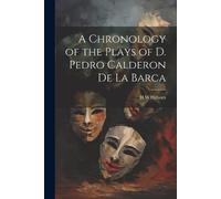 Hw Hilborn A Chronology of the Plays of D. Pedro Calderon de la Barc (Tascabile)