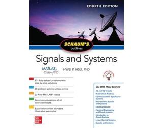 Hwei Hsu Schaum's Outline of Signals and Systems, Fourth Edition (Tascabile)