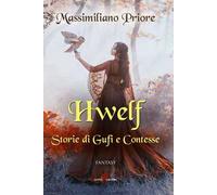 Hwelf. Storie di gufi e contesse