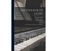 Hyacinth Abele Geoffrey Alwyn The Violin & Its Story (Tascabile)