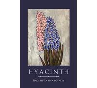 Hyacinth - The Florals Hardcover Journal by Jennifer Lenhardt Art: Flower Symbolism: Sincerity, Joy, and Loyalty
