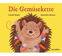 Hyacinthe Gioan Die Gemüsekette: - eine erste kleine Geschich (Copertina rigida)