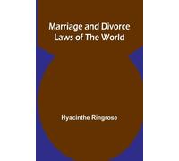 Hyacinthe Ringrose Marriage and Divorce Laws of the World (Tascabile)