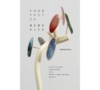 Hyaesin Yoon Prosthetic Memories (Tascabile)