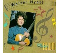 Hyatt, Walter - Music Town