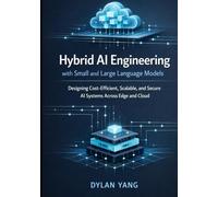 Hybrid AI Engineering with Small and Large Language Models: Building Reliable AI Architectures Across Edge, Cloud, and Enterprise Systems